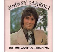 JOHNNY CARROLL - DO YOU WANT TO TOUCH ME LP UK RAVEN