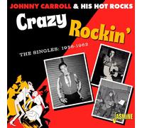 Johnny Carroll & His Hot Rocks Crazy Rockin': The Singles 1956-1962 (CD) Album