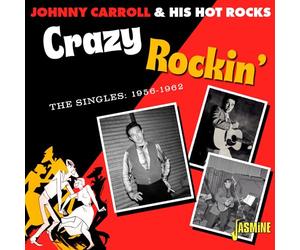 Johnny Carroll & His Hot Rocks - Crazy Rockin' - The Singles 1956-1962