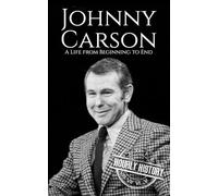 Johnny Carson: A Life from Beginning to End