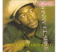 Johnny Clarke - Don't Stay Out Late