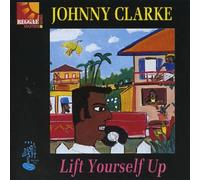 Johnny Clarke - Lift Yourself Up by Johnny Clarke (2002-03-09)