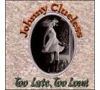 Johnny Clueless - Late Too Loud