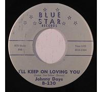 JOHNNY DAYE - i'll keep on loving you / one of these days
