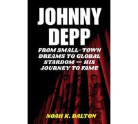 Johnny Depp: From Small-Town Dreams to Global Stardom - His Journey to Fame