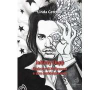 Johnny Depp. Rockstar di Hollywood e divo contemporaneo