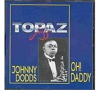 Johnny Dodds – Oh Daddy – Import (Pavilion)
