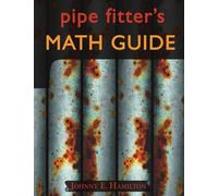 Johnny E. Hamilton Pipe Fitter's Math Guide (Tascabile)