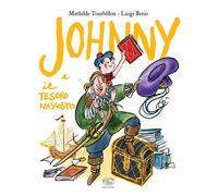 JOHNNY E IL TESORO NASCOSTO. EDIZ. A COLORI - Tourbillon Mathilde - 2023