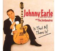 Johnny Earle and Blue Velvet - Is That All There Is?