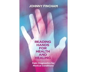 Johnny Fincham Reading Hands for Health and Healing (Tascabile)