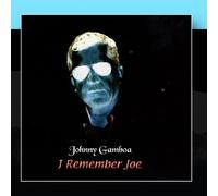 Johnny Gamboa - Johnny Gamboa I Remember Joe