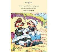 Johnny Gruelle Raggedy Ann's Wishing Pebble - Written and Illustrate (Tascabile)