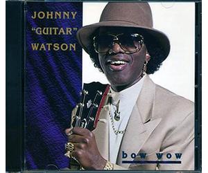 Johnny Guitar Watson - Bow Wow