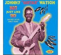 Hot Just Like Tnt - Johnny "Guitar" Watson (Audio cd)