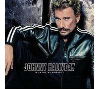 Johnny Hallyday - A La Vie A La Mort