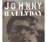 Johnny Hallyday - Ca Ne Change Pas Un Homme