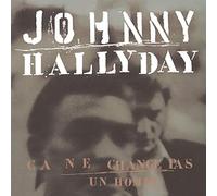 Johnny Hallyday - Ca Ne Change Pas Un Homme