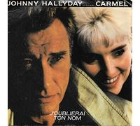Johnny Hallyday - J'oublierai ton Nom (en duo avec Carmel) / Encore