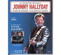 Johnny Hallyday - la collection officielle Johnny Hallyday;le double album a la vie, a la mort; inclus 2 cd 34 chansons + 1 livre inédit 32 pages
