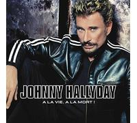 Johnny Hallyday - La Vie a la Mort