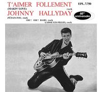 Johnny Hallyday - T'aimer follement (1er 45 Tours : édition 60ème Anniversaire)