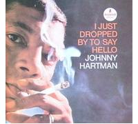 Johnny Hartman - I just dropped by to say hello