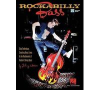 Rockabilly Bass: Slap Technique, Creating Bass Lines & the Rudiments of Rockin' String Bass