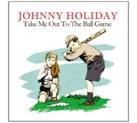 Johnny Holiday Take Me Out To The Ball Game (Digitally Remastered) (CD)