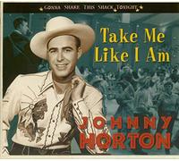 Johnny Horton Take Me Like I Am - Gonna Shake This Shack Tonight (CD)