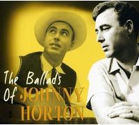 HORTON,JOHNNY The Ballads Of Johnny Horton (CD)