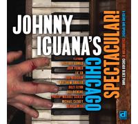 Johnny Iguana Chicago Spectacular: A Grand and Upright Celebration of Chic (CD)