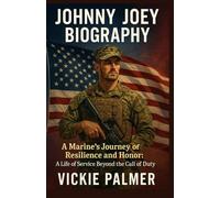 Johnny Joey Jones Biography A Marine’s Journey of Resilience and Honor:A Life of Service Beyond the Call of Duty