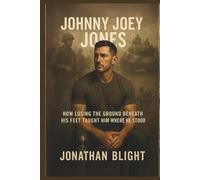 JOHNNY JOEY JONES: How Losing the Ground Beneath His Feet Taught Him Where He Stood.