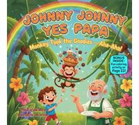 Johnny Johnny Yes Papa: The Silly Monkey Snack Attack: A funny rhyming jungle adventure about sharing and kindness