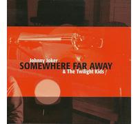 Johnny Joker & The Twilight Kids Somewhere Far Away (CD) Album