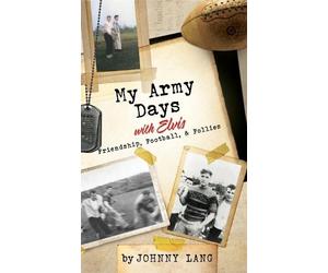 Johnny Lang My Army Days with Elvis (Copertina rigida)