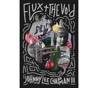 Johnny Lee Chapman III Flux & The Void (Tascabile)
