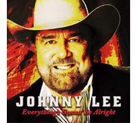 Johnny Lee Everything's Gonna' Be Alright (CD) Album