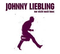 Johnny Liebling - Nur Nicht Nach Haus