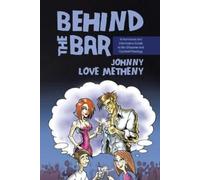 Johnny Love Metheny Behind the Bar (Tascabile)