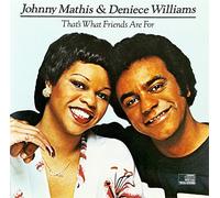 Johnny Mathis,Deniece Williams - That's What Friends Are For By Johnny Mathis,Deniece Williams (2007-04-26)