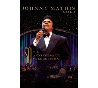 Johnny Mathis Gold: A 50th Anniversary Celebration (DVD) Johnny Mathis
