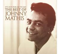 Johnny Mathis It's Not for Me to Say: The Best of Johnny Mathis (CD) Album