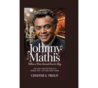 Johnny Mathis: Where a Voice Learned How to Stay: The Quiet Architecture of a Career That Outlived Every Trend