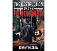 Johnny McGrew The Destruction of the Black Man (Tascabile)