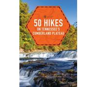 Johnny Molloy 50 Hikes on Tennessee's Cumberland Plateau (Tascabile)