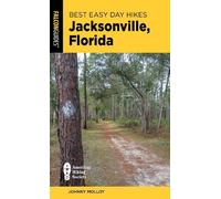 Johnny Molloy Best Easy Day Hikes Jacksonville, Florida (Tascabile)