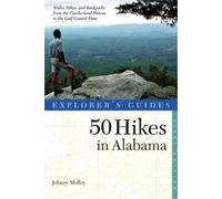 Johnny Molloy Explorer's Guide 50 Hikes in Alabama (Tascabile)