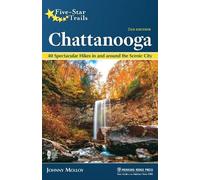 Johnny Molloy Five-Star Trails: Chattanooga (Tascabile) Five-Star Trails